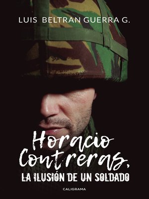 cover image of Horacio Contreras, la ilusión de un soldado